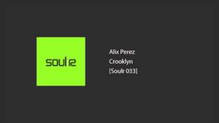 Alix Perez  Crooklyn [upl. by Witt]