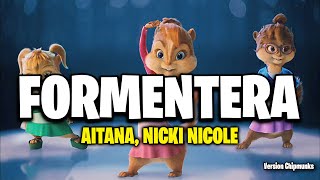 Formentera  Aitana x Nicki Nicole Version Chipmunks  LyricsLetra [upl. by Asreht960]