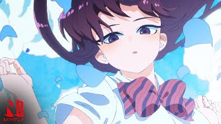 Komi Cant Communicate OP Clean  Cinderella  CIDERGIRL  Netflix Anime [upl. by Egin343]