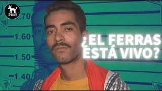 EL FERRAS ESTÁ VIVO TODA SU HISTORIA [upl. by Acisey]