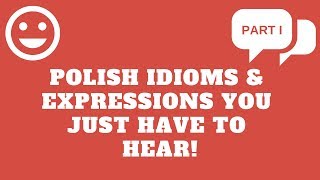 Polish Idioms amp Expressions You Just Have to Hear [upl. by Sandeep673]