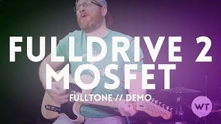 Fulldrive 2 Mosfet by Fulltone Overdrive and Boost  Pedal Demo [upl. by Barcellona238]