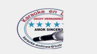 JOCHY HERNANDEZ AMOR SINCERO KARAOKE [upl. by Adnalro]