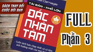 ĐẮC NHÂN TÂM  FULL Phần 3 12 Cách Dẫn Dụ Người Khác Cho Họ Nghĩ Như Mình  Kho Sách Nói Kinh Doanh [upl. by Litch]