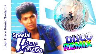 Disco Remix Nostalgia Obbie Messakh Nonstop [upl. by Sanfo]