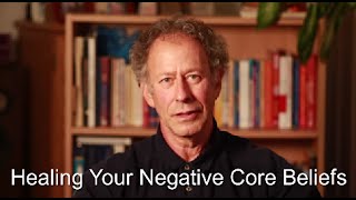 Healing Your Negative Core Beliefs [upl. by Nich]