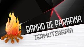 Termoterapia Banho de Parafina [upl. by Arvid]