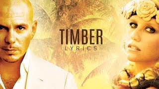 Pitbull ft Keha  Timber Lyrics [upl. by Andromache]