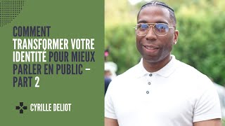 Comment transformer votre identité pour mieux parler en public – part 2 [upl. by Soluk]