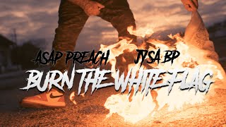 ASAP Preach X Jysa BP  Burn The White Flag Official Music Video Christian Rap [upl. by Ingrid]