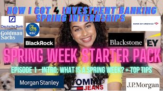 How I got 4 Investment Banking Spring Internships  Ep 1 Intro  Top Tips  SpringWeekStarterPack [upl. by Pepe]