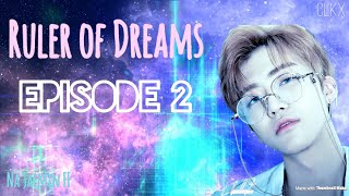 JAEMIN FF Ruler of Dreams—Ep 2  Kpop FF NCT [upl. by Azelea]