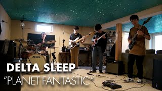 Delta Sleep  quotPlanet Fantasticquot Full Band Instrumental Cover [upl. by Ekaj]