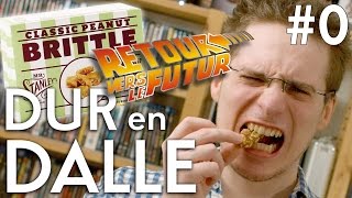 Dur en Dalle 0  Peanut Brittle Retour vers le Futur [upl. by Durrett]