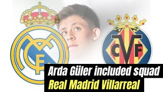 Arda Güler is included in the Real Madrid Villarreal squad [upl. by Danie]