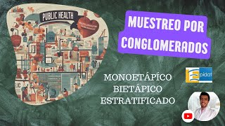 🟡🔵 Muestreo por conglomerados monoetápico bietápico y estratificado [upl. by Bonnes]