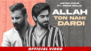 Allah Ton Nahi Dardi Official Video  Aryan Khan  Omar Malik  New Punjabi Song 2021  New Songs [upl. by Notpmah]