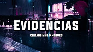 Chitãozinho amp Xororó  Evidências Letra  Ao Vivo [upl. by Axe]