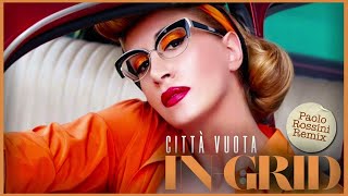 InGrid  Città Vuota Paolo Rossini Remix [upl. by Ainot]