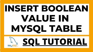 How to insert boolean value in SQL  Mysql Boolean data type tutorial [upl. by Nodal]