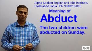 Abduct  Pronunciation and Meaning Abduct alphaspokenenglishandielts learnenglish education [upl. by Cacia476]