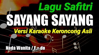 SAYANG SAYANG  Safitri Versi Keroncong Karaoke [upl. by Tanberg]