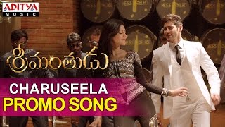 Srimanthudu Songs  Charuseela Promo Video Song  Mahesh Babu Shruthi Haasan [upl. by Wordoow]