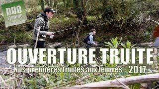 Nos premières truites aux leurres  Ouverture truite 2017 [upl. by Stier]