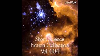 Short Science Fiction Collection 004 FULL Audiobook [upl. by Josselyn]