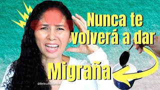 Nunca más te Volverá a dar Migraña 💫 Como Eliminar la Migraña 🤕  Belleza sin Límites [upl. by Wakefield]