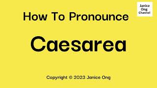 How To Pronounce Caesarea Correctly Caesarea Pronunciation How To Say Caesarea Pronunciation Guide [upl. by Aniratak]