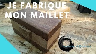 je fabrique mon maillet [upl. by Berte760]