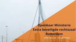 Openbaar Ministerie Extra beveiligde rechtszaal Rotterdam [upl. by Dorice]