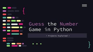 Guess The Number In Python  Beginner Python Projects  Projects Explained [upl. by Carlynne]