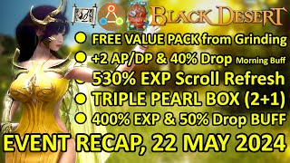 FREE VP from Grinding 2 APDP Buff 530 EXP Scroll Refresh BDO Event Recap 22 MAY 2024 Update [upl. by Tavia]