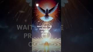 TO WAIT FOR THE PRESENCE OF THE LORD AT THE HEART [upl. by Coward]