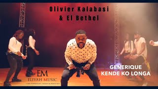 Olivier Kalabasi amp El Bethel  Générique Kende Ko Longa Clip Officiel  Eliyah Music [upl. by Kolosick]