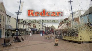 Redcar A Town Through Time Yorkshire [upl. by Sajovich]