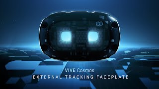 Introducing VIVE Cosmos External Tracking Faceplate [upl. by Mairem]