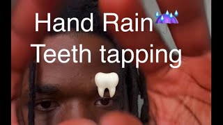 ASMR Mouth sounds  teeth tapping and hand rain movements… [upl. by Arteid]