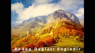 Rodop Dağları Engindir  Kadriye Latifova [upl. by Huba]