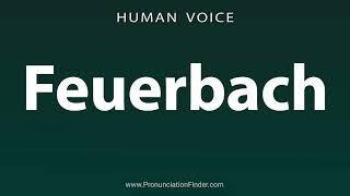 How To Pronounce Feuerbach [upl. by Avir]