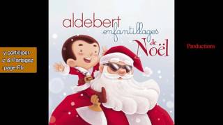 Aldebert amp Enfantillage quotSpécial Noël [upl. by Louisette173]