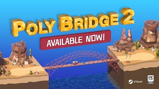 Poly Bridge 2 Launch Trailer [upl. by Tutt]