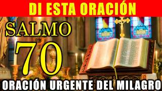 🔴SALMO 70 ORACIÓN URGENTE DEL MILAGRO [upl. by Assiran]