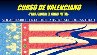 Vocabulario en valenciano Locuciones adverbiales cantidad [upl. by Raval]