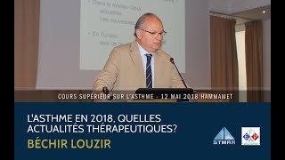 Lasthme en 2018 quelles actualités thérapeutiques Pr Béchir Louzir [upl. by Arras]