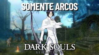 Dark souls 1 usando apenas ARCOS [upl. by Dorn]