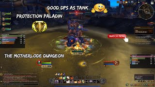 World of Warcraft Retail  Dungeon The Motherlode  Protection Paladin Ep2  2024 [upl. by Phelia]