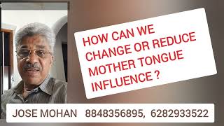 What is Mother Tongue Influence in English Speaking Call 8848356895 OR 6282933522 Jose Mohan [upl. by Adachi]